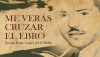 El historiador Fran Mart&iacute;n presenta 'Me ver&aacute;s cruzar el Ebro' en Ser&oacute;n